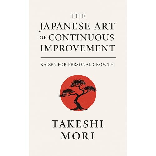The Japanese Art of Continuous Improvement: Kaizen for Personal Growth Audiolibro Por Takeshi MORI arte de portada