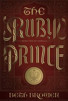 Paperback The Ruby Prince: Book Two of Imirillia (The Books of Imirillia) Book