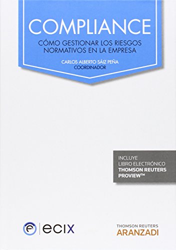 Compliance. Cómo gestionar los riesgos normativos en la empresa (Gran Tratado)