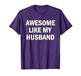 Awesome Like My Husband T-Shirt