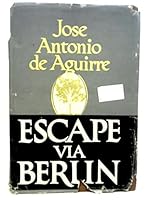 Escape via Berlin B0023FFLVS Book Cover