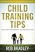 Child Training Tips: What I Wish I knew When My Children Were Young
