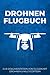 Produktbild Drohnen Flugbuch - Zur Dokumentation Von Flügen Mit Drohnen & Multicoptern: Logbuch zum Ausfüllen für Drohnen Piloten | Geschenkidee zum bestandenen Drohnenführerschein