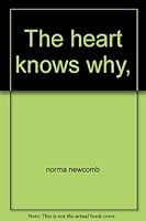 The heart knows why, B009WTW9NQ Book Cover