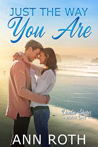 Just the Way You Are: Love and Family Life in a Seaside Town (Dunlin Shores Book 1)
