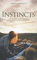 Instincts : 3 mois seule à pied, en survie dans l'ouest sauvage australien 3492406238 Book Cover