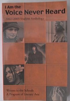 Paperback I Am the Voice Never Heard: 2002-2003 Student Anthology Book