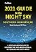 2021 Guide to the Night Sky Southern Hemisphere: A Month-by-Month Guide to Exploring the Skies Above Australia, New Zealand and South Africa