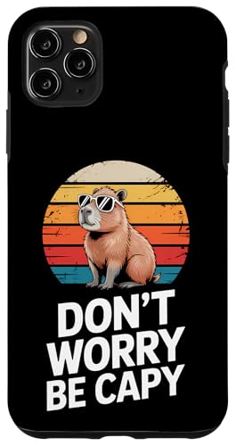 Funny Don't Worry Be Capy Capybara Says �X�}�z�P�[�X iPhone 11 Pro Max �p