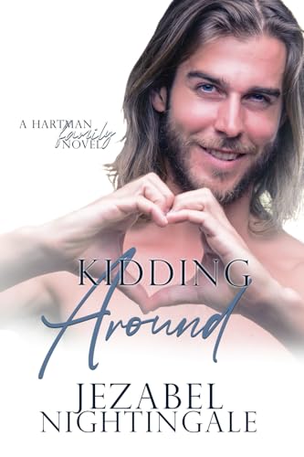 Kidding Around: A steamy story of love and infertility (The Hartman Family)