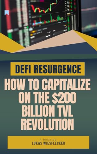 DeFi Resurgence: Capitalizing on the $200 Billion TVL Revolution: Discover the New Era of Decentralized Finance, Institutional Adoption & Yield Opportunities in a Multi-Chain World