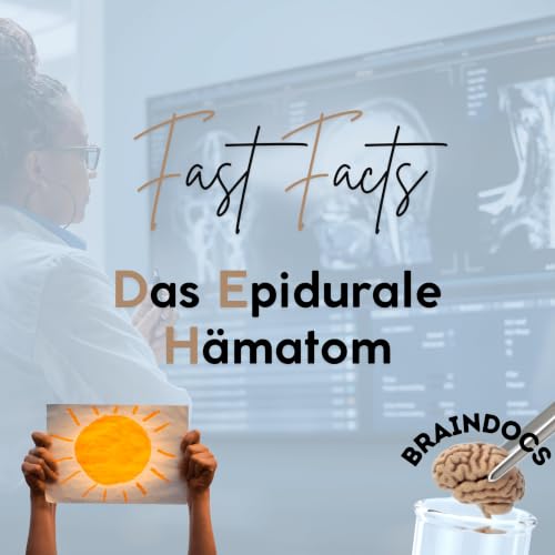 Fast Facts: Das Epidurale H&auml;matom