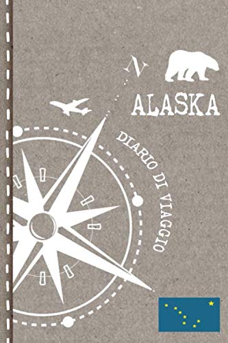 Alaska Diario di Viaggio: Journal dotted A5 per Scrivere Appunti, Disegnare, Ricordi, Quaderno da Disegno, Dot Grid Giornalino, Bucket List – Libro Attività per Viaggi e Vacanze Viaggiatore