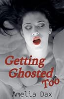 Getting Ghosted Too 1990499317 Book Cover