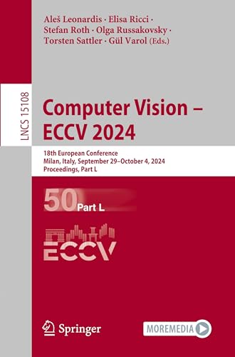 Computer Vision – ECCV 2024: 18th European Conference, Milan, Italy, September 29–October 4, 2024, Proceedings, Part L (Lecture Notes in Computer Science)