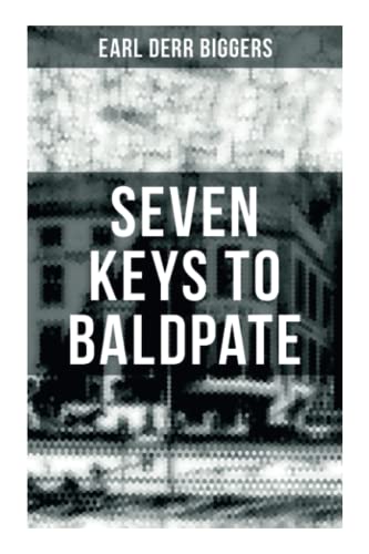 Seven Keys to Baldpate: Mysterious Thriller in a Closed Mountain Hotel