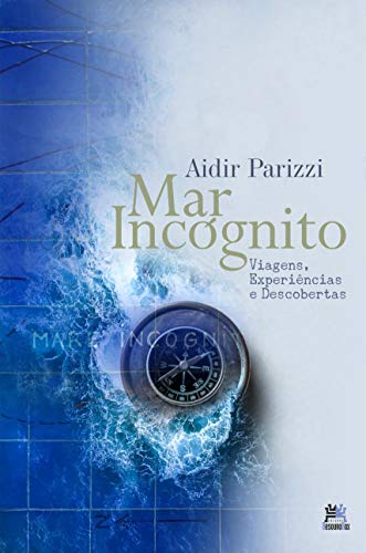 Mar Incógnito: viagens, experiências e descobertas