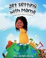 Jet Setting with Mama: A Journey to Three Countries B0F5HGL99G Book Cover