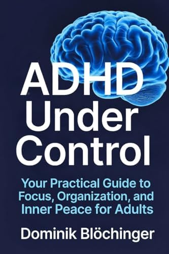 ADHD Under Control 2026: Practical Guide for Adults – Master Focus ...