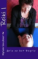 Reiki 1 - Grip op het Begrip 1460906268 Book Cover