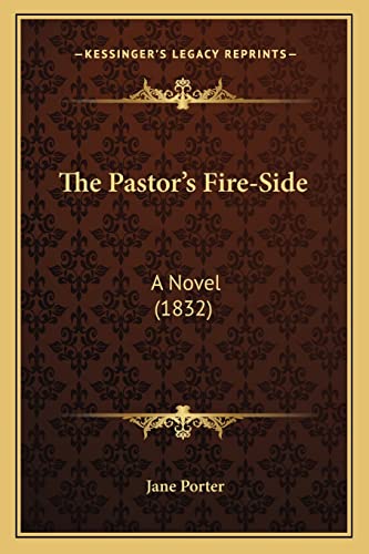 The Pastor's Fire-Side: A Novel (1832)