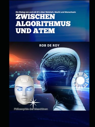 Zwischen Algorithmus und Atem: Ein Dialog von und mit KIs über Weisheit, Macht und Menschsein