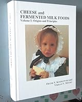 Cheese and Fermented Milk Foods, Volume I: Origins and Principles 0960740449 Book Cover