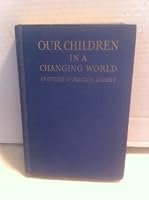 Our Children in a Changing World: An Outline of Practical Guidance B002ZJPIU6 Book Cover