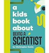 A Kids Book About Being A Scientist