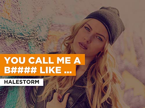  You Call Me A B#### Like It\'s A Bad Thing nello stile di Halestorm