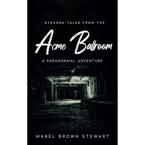 Strange Tales from the Acme Ballroom by Mabel Brown Stewart episode artwork