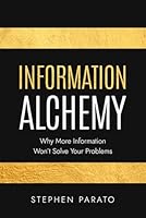 Information Alchemy 1734105429 Book Cover