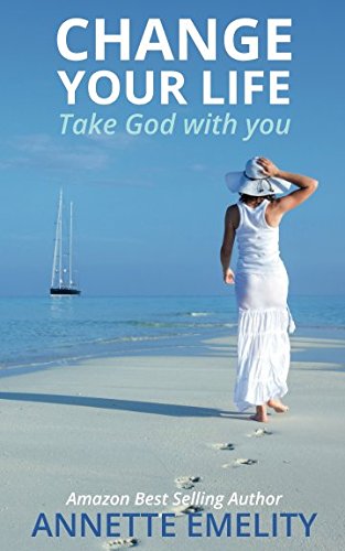 Change Your Life: Take God with you