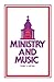 Ministry and Music