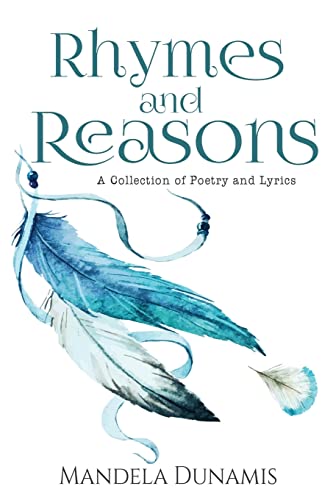 Rhymes and Reasons: A Collection of Poetry and Lyrics