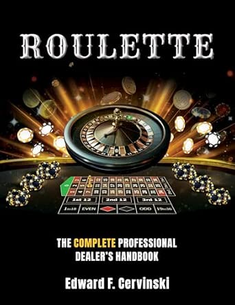 Roulette: The Complete Professional Dealer's Handbook : Cervinski ...