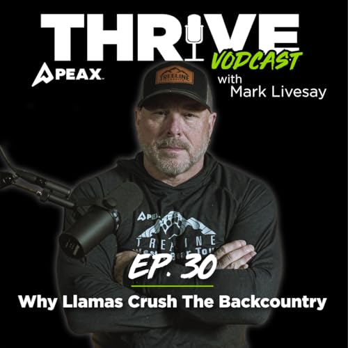 『Thrive Vodcast 30 - Why Llamas Crush The Backcountry』のカバーアート