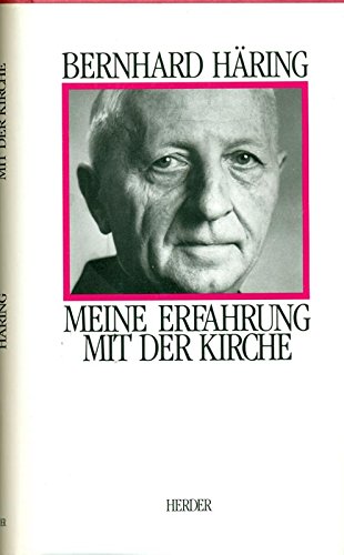 Häring, Bernhard: Meine Erfahrung mit der Kirche : Häring, Bernhard ...