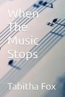 When The Music Stops 1521367973 Book Cover