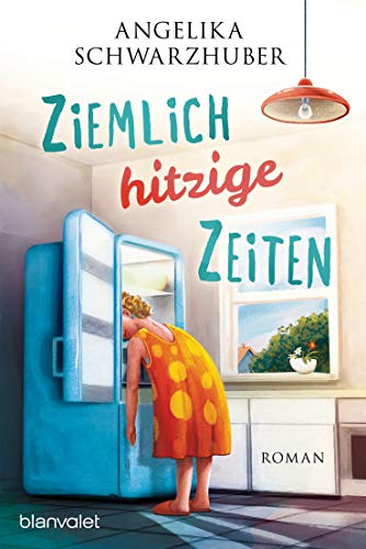 Ziemlich hitzige Zeiten: Roman Ziemlich hitzige Zeiten: Roman
