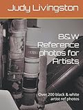  B&W Reference photos for Artists: Over 200 black & white artist ref photos
