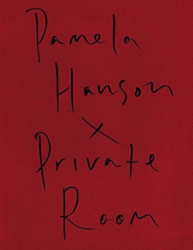Pamela Hanson: Private Room Hardcover – September 27, 2016