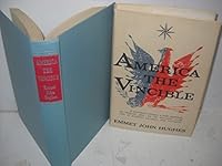 America the Vincible. A Brief Inquiry, Written with Much Anxiety and some anger, Dealing with matters of Foreign Policy,... B004BPATD8 Book Cover