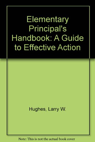 Elementary Principal's Handbook: A Guide to Effective Action
