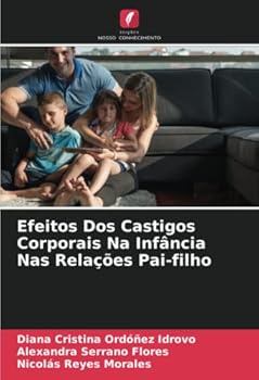 Efeitos Dos Castigos Corporais Na Infância Nas Relações Pai-filho