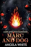 Marc and Dog: A Life After War Backstory