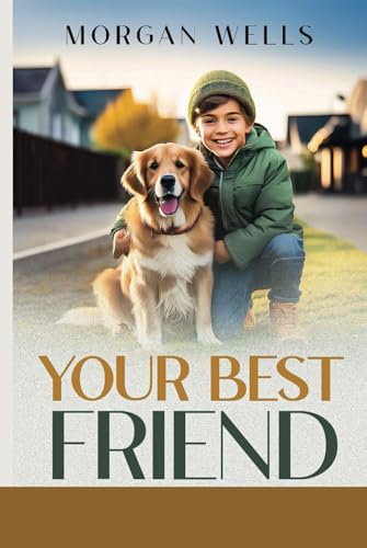 Your Best Friend: Dog Training and Care for Kids