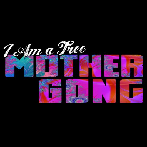 I Am a Tree Mother Gong Digital Music