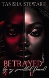 Betrayed: By My So-Called Friend, Part 2