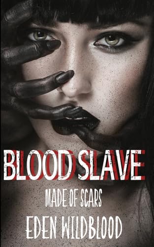 Blood Slave: Made of Scars